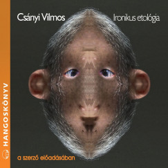 Csnyi Vilmos - Csnyi Vilmos - Ironikus etolgia