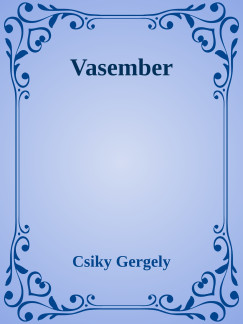 Csiky Gergely - Vasember