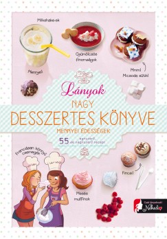 Isabelle Jeuge-Maynart - Ghislaine Stora - Lnyok nagy desszertes knyve - mennyei dessgek