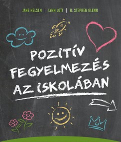 H. Stephen Glenn - Lynn Lott - Jane Nelsen - Pozitv fegyelmezs az iskolban