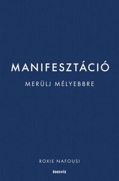 Roxie Nafousi - Manifesztci - Merlj mlyebbre