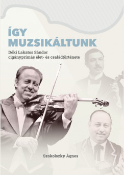 Szokolszky gnes - gy muzsikltunk