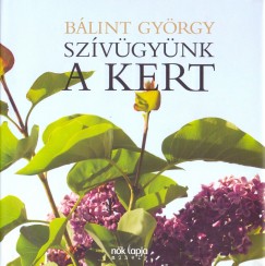 Blint Gyrgy - Szvgynk a kert