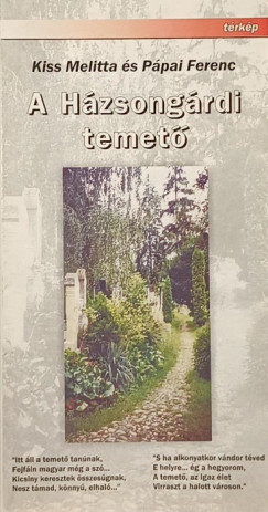 Kiss Melitta   (Szerk.) - Ppai Ferenc   (Szerk.) - A hzsongrdi temet - trkp
